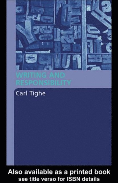 Carl Tighe - Writing and Responsibility, E-bok