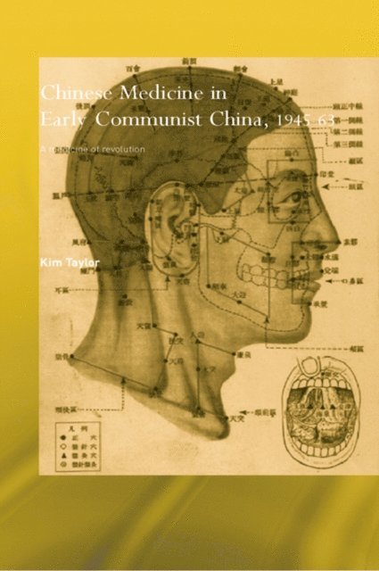Kim Taylor - Chinese Medicine in Early Communist China, 1945-1963, E-bok