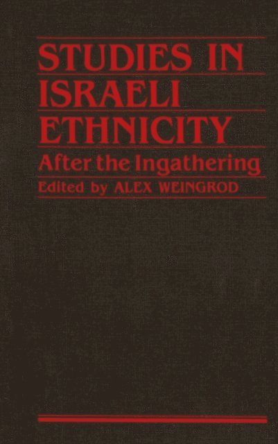 Alex Weingrod - Studies Israeli Ethnicity, E-bok