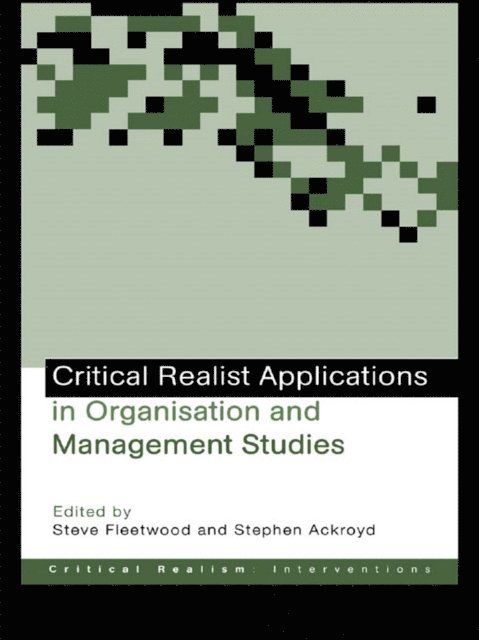Steve Fleetwood, Stephen Ackroyd - Critical Realist Applications in Organisation and Management Studies, E-bok