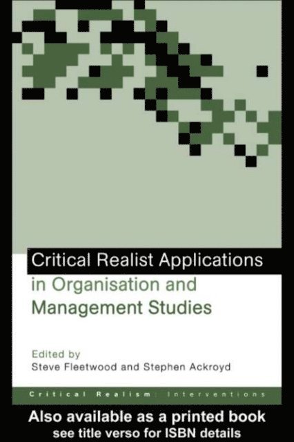 Steve Fleetwood, Stephen Ackroyd - Critical Realist Applications in Organisation and Management Studies, E-bok