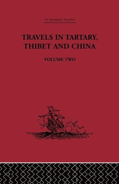 Huc, Gabet - Travels in Tartary Thibet and China, Volume Two, E-bok