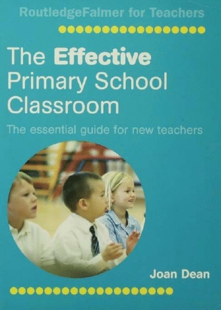 Joan Dean - Effective Primary School Classroom, E-bok