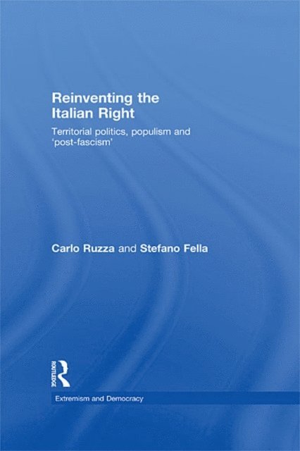 Carlo Ruzza, Stefano Fella - Re-inventing the Italian Right, E-bok
