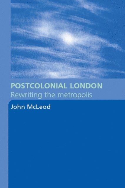John McLeod - Postcolonial London, E-bok