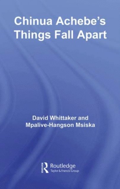 Mpalive-Hangson Msiska, David Whittaker - Chinua Achebe's Things Fall Apart, E-bok