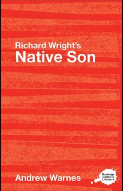 Andrew Warnes - Richard Wright's Native Son, E-bok