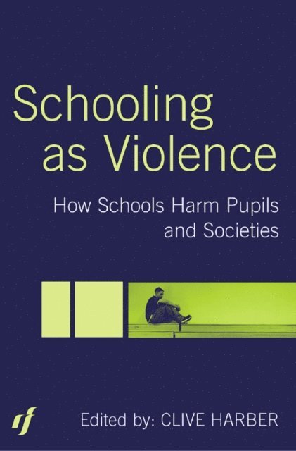 Clive Harber - Schooling as Violence, E-bok