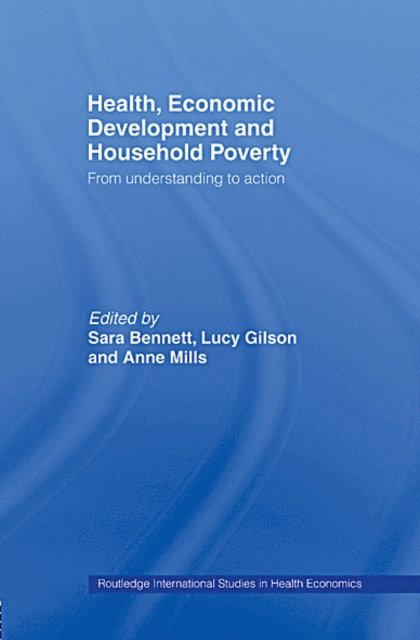 Anne Mills, Lucy Gilson, Sara Bennett - Health, Economic Development and Household Poverty, E-bok