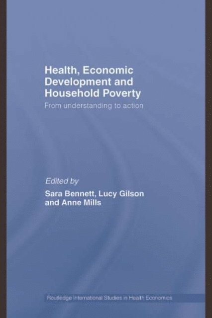Anne Mills, Lucy Gilson, Sara Bennett - Health, Economic Development and Household Poverty, E-bok