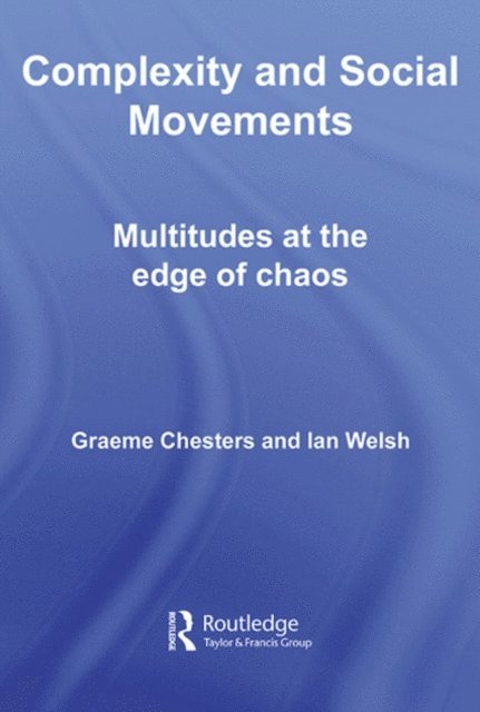 Ian Welsh, Graeme Chesters - Complexity and Social Movements, E-bok