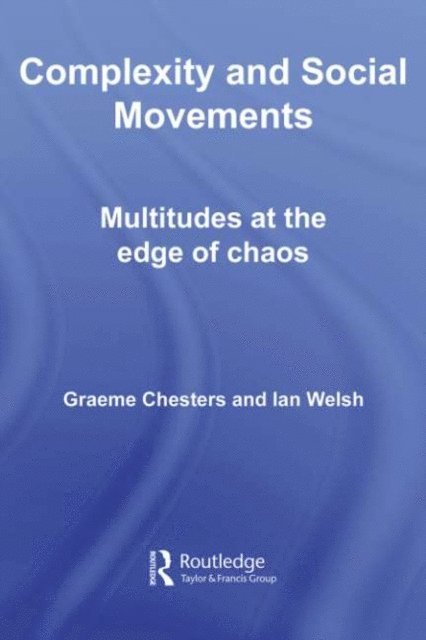 Ian Welsh, Graeme Chesters - Complexity and Social Movements, E-bok