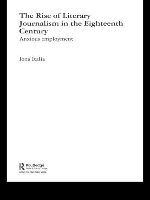 Iona Italia - Rise of Literary Journalism in the Eighteenth Century, E-bok