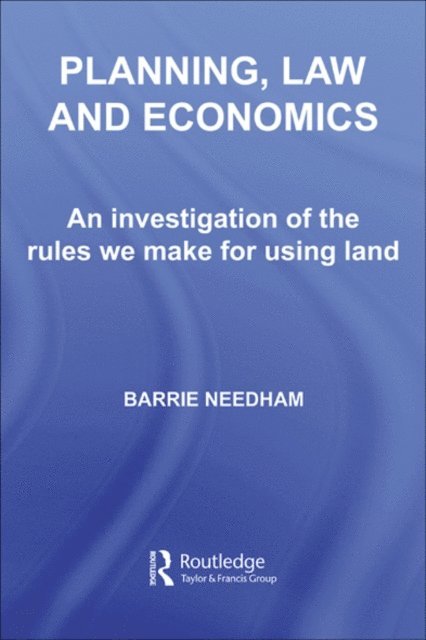 Barrie Needham - Planning, Law and Economics, E-bok