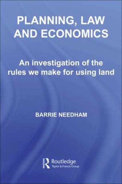 Barrie Needham - Planning, Law and Economics, E-bok