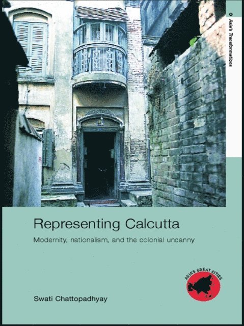 Swati Chattopadhyay - Representing Calcutta, E-bok