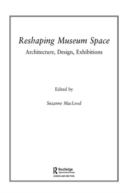 Suzanne Macleod - Reshaping Museum Space, E-bok