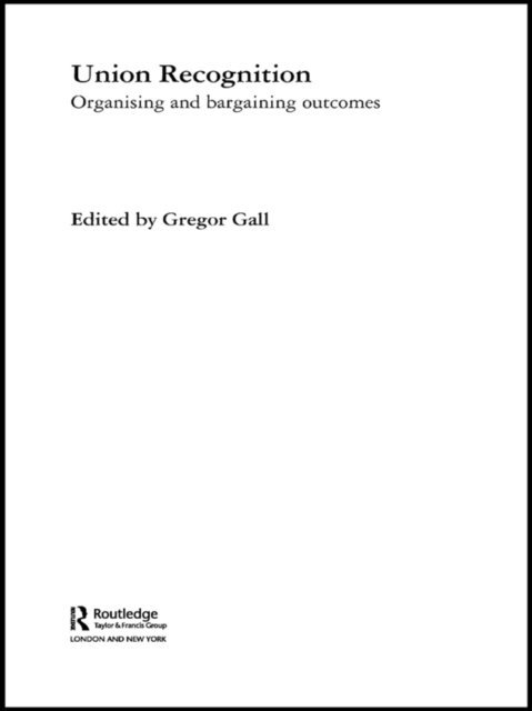 Gregor Gall - Union Recognition, E-bok