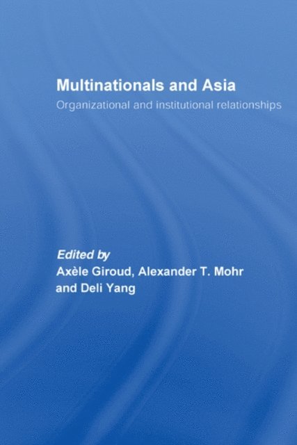 Alex Mohr, Deli Yang, Axele Giroud - Multinationals and Asia, E-bok