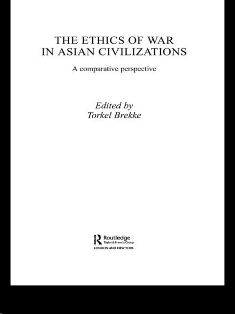 Torkel Brekke - Ethics of War in Asian Civilizations, E-bok