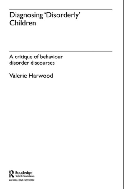 Valerie Harwood - Diagnosing 'Disorderly' Children, E-bok