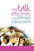 Using Talk Effectively in the Primary Classroom