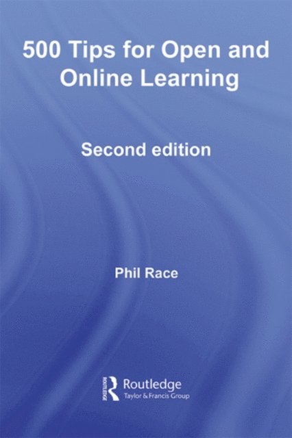 Phil Race - 500 Tips for Open and Online Learning, E-bok