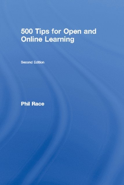Phil Race - 500 Tips for Open and Online Learning, E-bok