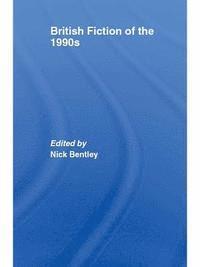 Nick Bentley - British Fiction of the 1990s, E-bok