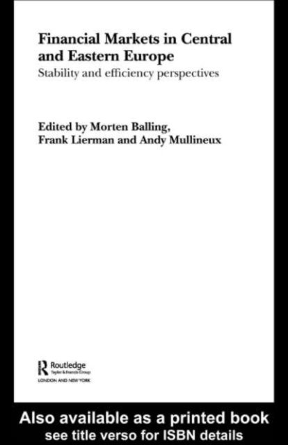 Andy Mullineux, Frank Lierman, Morten Balling - Financial Markets in Central and Eastern Europe, E-bok