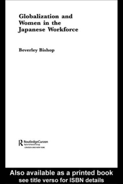 Beverley Bishop - Globalisation and Women in the Japanese Workforce, E-bok