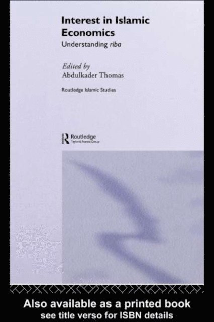 Abdulkader Thomas - Interest in Islamic Economics, E-bok