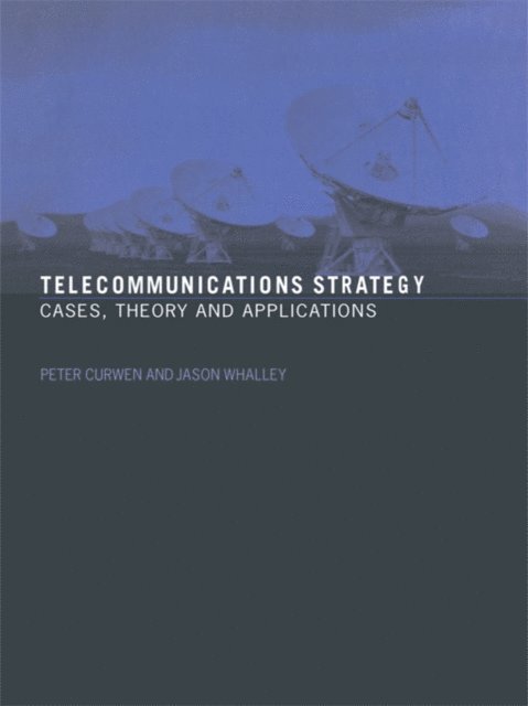 Jason Whalley, Peter Curwen - Telecommunications Strategy, E-bok