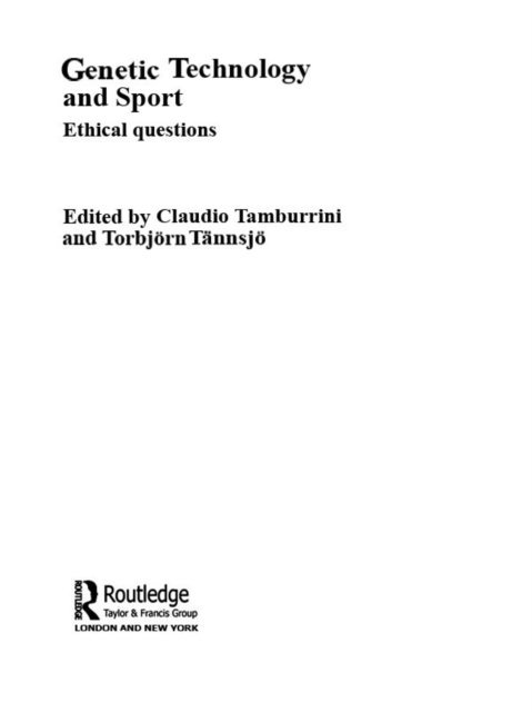 Torbjorn Tannsjo, Claudio Tamburrini - Genetic Technology and Sport, E-bok