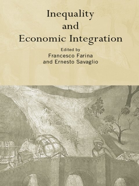 Ernesto Savaglio, Francesco Farina - Inequality and Economic Integration, E-bok