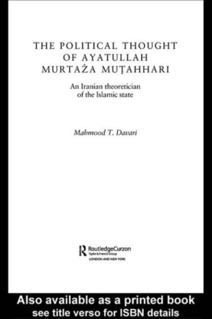 Mahmood T. Davari - Political Thought of Ayatollah Murtaza Mutahhari, E-bok