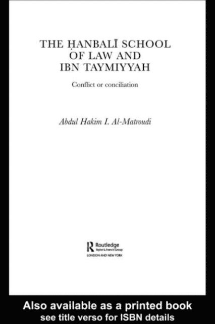 Abdul Hakim I Al-Matroudi - Hanbali School of Law and Ibn Taymiyyah, E-bok