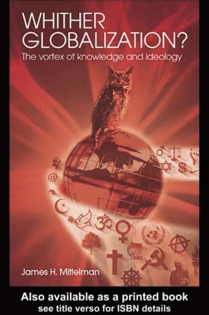 James H. Mittelman - Whither Globalization?, E-bok
