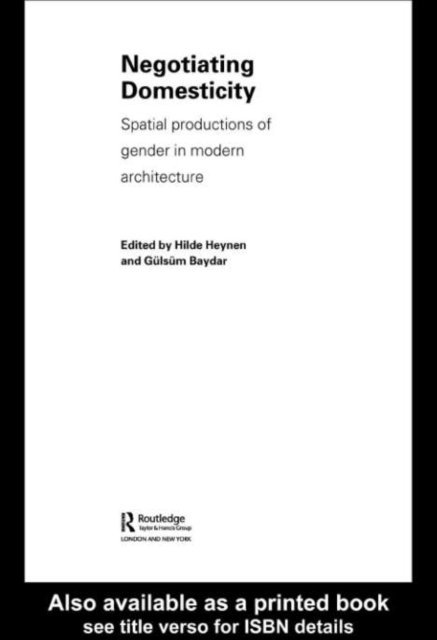 Gulsum Baydar, Hilde Heynen - Negotiating Domesticity, E-bok