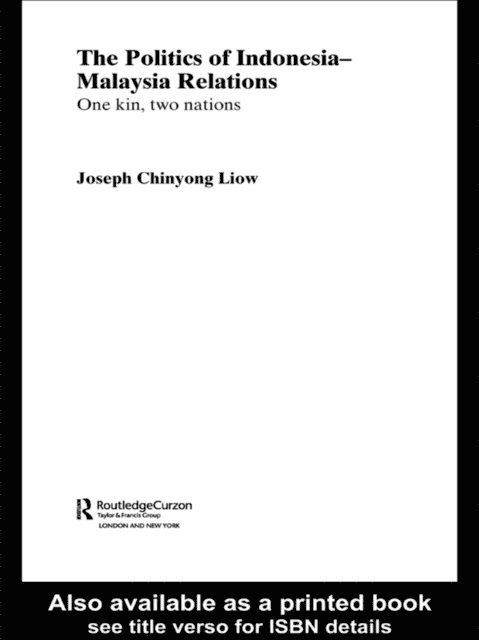 Joseph Chinyong Liow - Politics of Indonesia-Malaysia Relations, E-bok