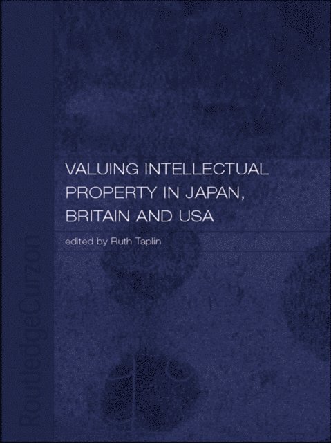 Ruth Taplin - Valuing Intellectual Property in Japan, Britain and the United States, E-bok