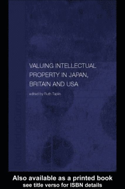 Ruth Taplin - Valuing Intellectual Property in Japan, Britain and the United States, E-bok