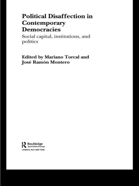 Jose Ramon Montero, Mariano Torcal - Political Disaffection in Contemporary Democracies, E-bok