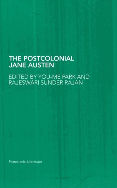 Rajeswari Sunder Rajan, You-Me Park - Postcolonial Jane Austen, E-bok