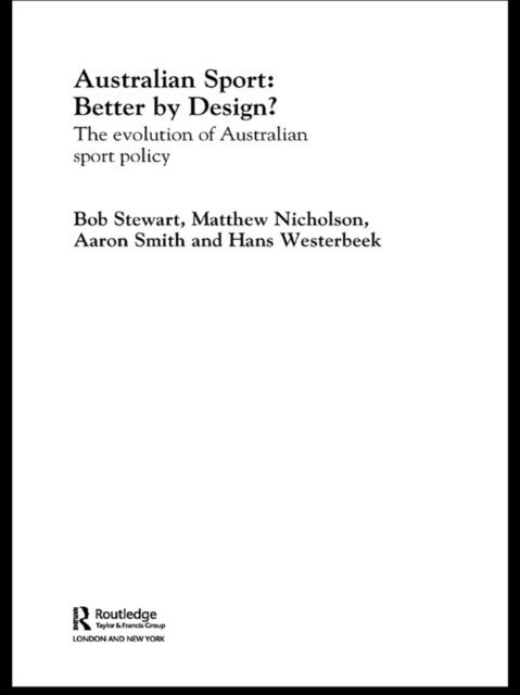 Hans Westerbeek, Aaron Smith, Matthew Nicholson, Bob Stewart - Australian Sport - Better by Design?, E-bok