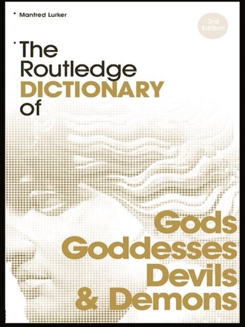Manfred Lurker - Routledge Dictionary of Gods and Goddesses, Devils and Demons, E-bok