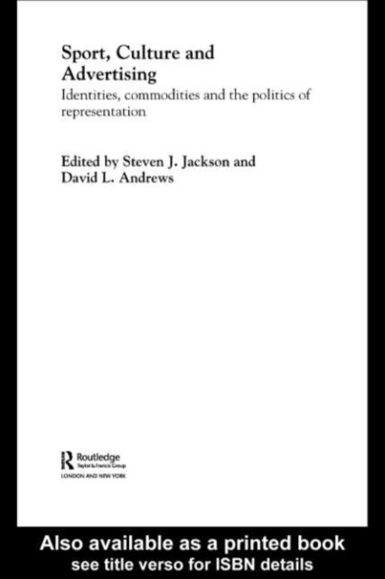 David L. Andrews, Steven J. Jackson - Sport, Culture and Advertising, E-bok