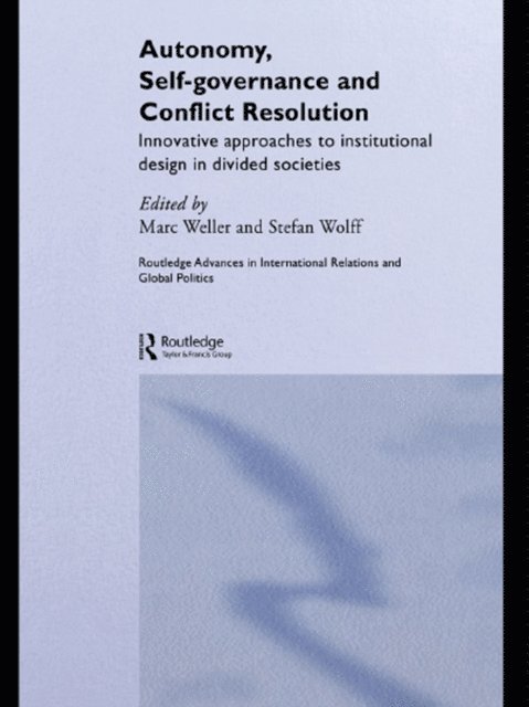 Stefan Wolff, Marc Weller - Autonomy, Self Governance and Conflict Resolution, E-bok