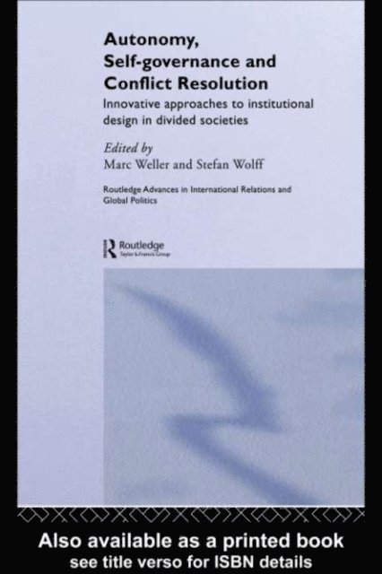 Stefan Wolff, Marc Weller - Autonomy, Self Governance and Conflict Resolution, E-bok