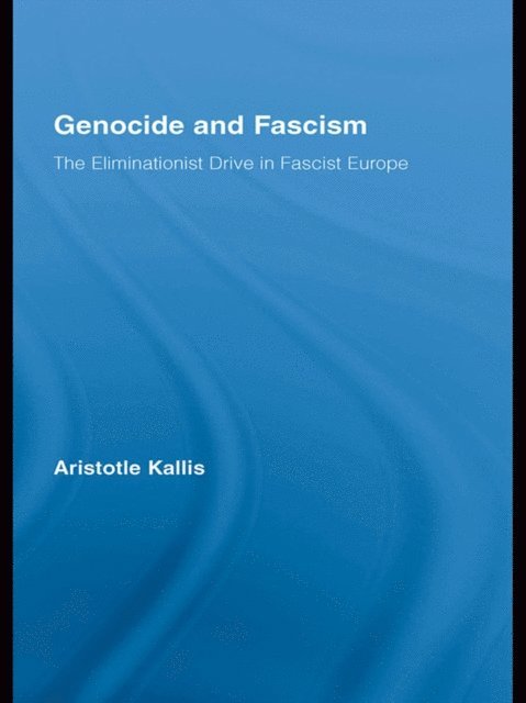 Aristotle Kallis - Genocide and Fascism, E-bok
